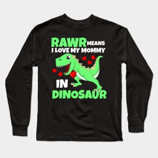 Kids I Love My Mommy Rawr Dinosaur Mom Mother's Day Toddler Boy Long Sleeve T-Shirt